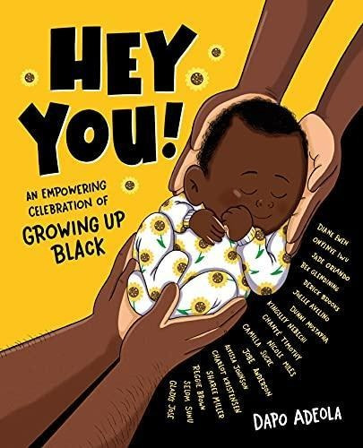 Hey You!: An Empowering Celebration Of Growing Up Black (lib