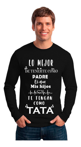 Polera Tata Manga Larga Lo Mejor D Tenerte Como Padre Y Tata