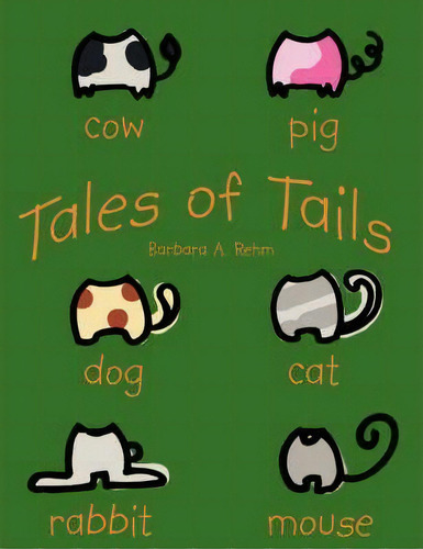 Tales Of Tails, De Barbara A. Rehm. Editorial Authorhouse, Tapa Blanda En Inglés