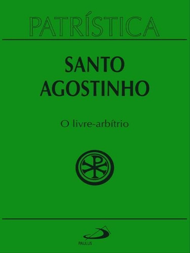 O Livre Arbítrio, De Santo Agostinho., Vol. 8. Editora Paulus, Capa Dura Em Português, 1997