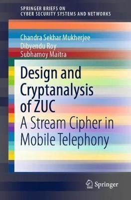 Design And Cryptanalysis Of Zuc : A Stream Cipher In Mobi...