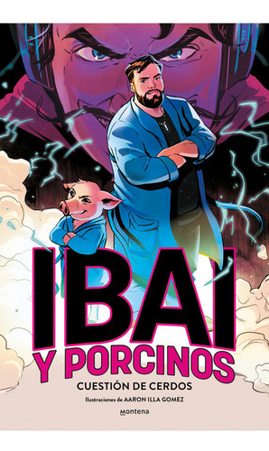 Ibai Y Porcinos En Cuestion De Cerdos: Cuestión De Cerdos, De Ibai Llanos., Vol. 0. Editorial Montena, Tapa Blanda, Edición 0 En Español, 2024