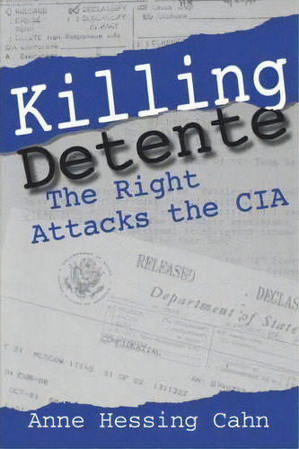 Killing Detente, De Anne Hessing Cahn. Editorial Pennsylvania State University Press, Tapa Blanda En Inglés