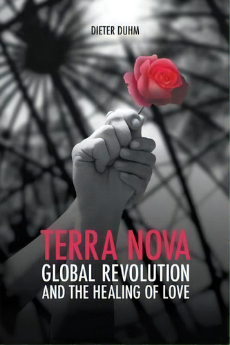 Terra Nova. Global Revolution And The Healing Of Love, De Dieter Duhm. Editorial Verlag Meiga, Tapa Blanda En Inglés