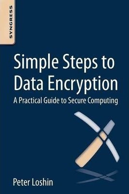 Simple Steps To Data Encryption - Peter Loshin