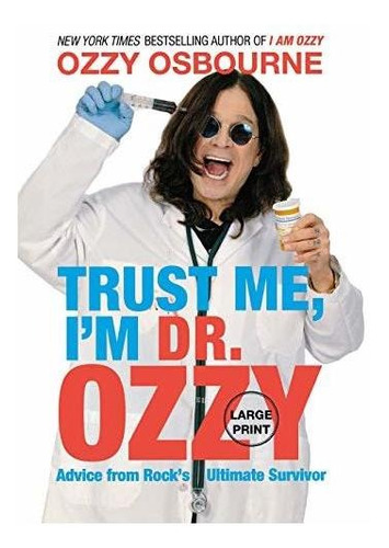 Book : Trust Me, Im Dr. Ozzy Advice From Rocks Ultimate _t