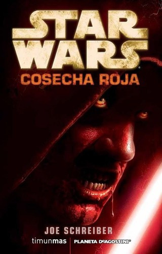 Cosecha Roja. Star Wars, de Schreiber, Joe. Editorial TIMUN MAS en español