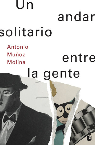 Un Andar Solitario Entre La Gente - Muñoz Molina, Antonio