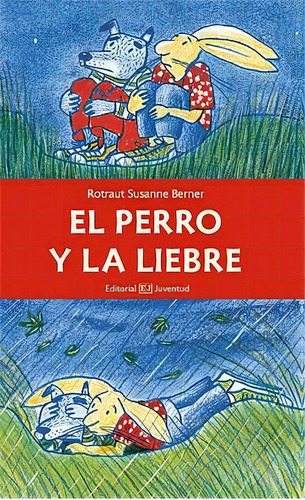 El Perro Y La Liebre, De Berner, Rotraut Susanne. Juventud Editorial, Tapa Blanda En Español, 1900