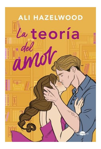 Teoría Del Amor, La, De Hazelwood, Ali. Editorial Alianza De Novelas, Tapa Blanda En Español, 2023