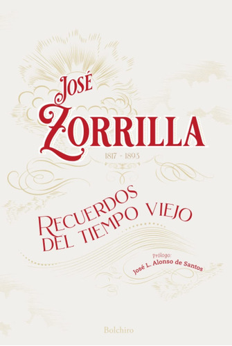 Recuerdos Del Tiempo Viejo - Zorrilla, José -(t.dura) - *