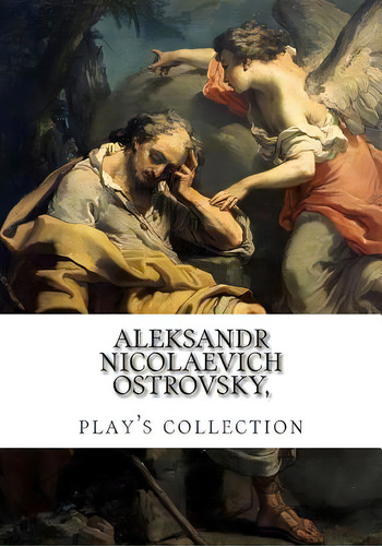 Aleksandr Nicolaevich Ostrovsky, Play's Collection, De Rapall Noyes, George. Editorial Createspace, Tapa Blanda En Inglés
