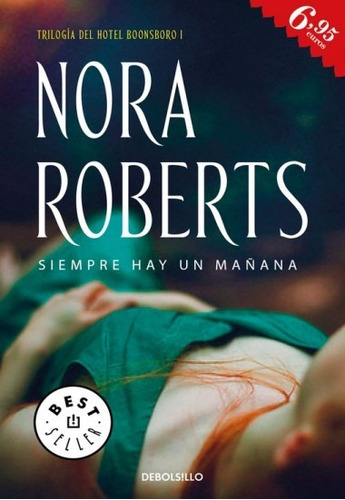 Siempre Hay Un Mañana. Hotel Boonsboro 1, De Nora Roberts. Editorial Debolsillo En Español