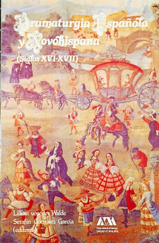 Dramaturgia Española Y Novohispana Siglos Xvi Y Xvii