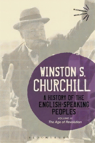 A History Of The English-speaking Peoples Volume Iii, De Sir Winston S. Churchill. Editorial Bloomsbury Publishing Plc, Tapa Dura En Inglés