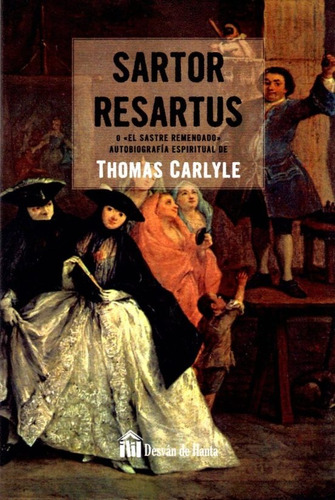 Sartor Resartus O  El Sastre Remendado  - Thomas Carlyle