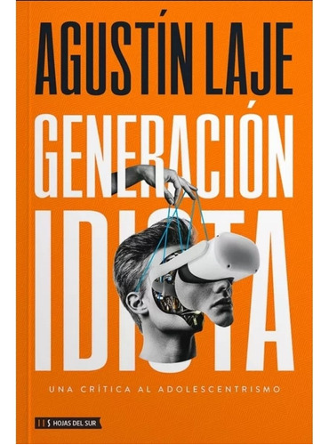 Libro Generacion Idiota - Agustin Laje - Una Critica Al Adol
