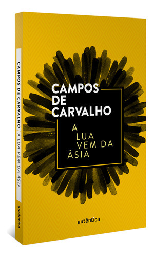 A Lua Vem Da Ásia: A Lua Vem Da Ásia, De Carvalho, Campos De. Editora Autêntica, Capa Mole, Edição 5 Em Português