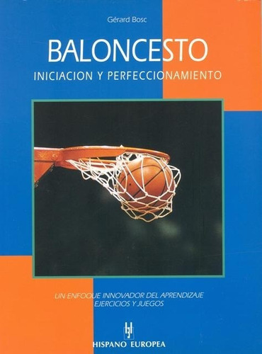 Baloncesto . Iniciacion Y Perfeccionamiento