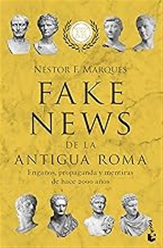 Fake News De La Antigua Roma: Engaños, Propaganda Y Mentiras