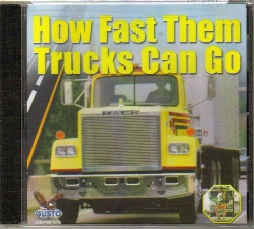 Cd How Fast Them Trucks Can G0 / Various - How Fast Them...