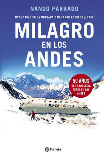 Milagro En Los Andes. 50 Años - Nando Parrado