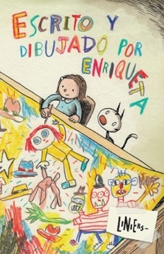 Escrito Y Dibujado Por Enriqueta - Ricardo Liniers