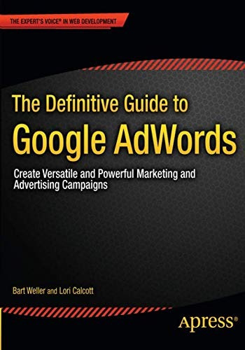 The Definitive Guide To Google Adwords Create Versatile And 