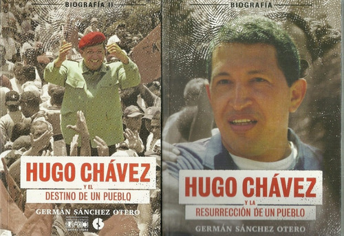 Chavez Hugo Chavez El Destino Y La Resurreccion De Un Pueblo