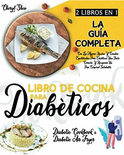 Libro : Libro De Cocina Para Diabeticos 2 Libros En 1 La.. 