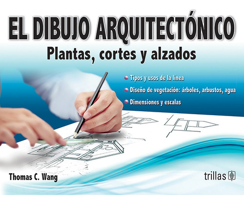 El Dibujo Arquitectónico Plantas, Cortes Y Alzados Trillas