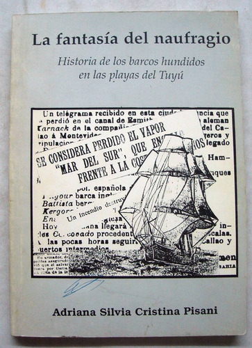 Pisani. Los Barcos Hundidos En Las Playas Del Tuyú. 1993.