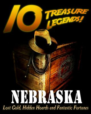 Libro 10 Treasure Legends! Nebraska: Lost Gold, Hidden Ho...