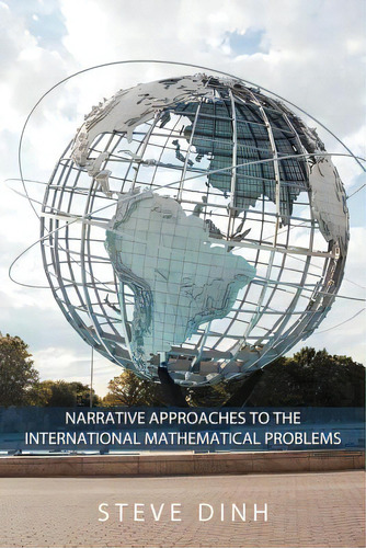 Narrative Approaches To The International Mathematical Problems., De Dinh A. K. A. Vo Duc Dien, Steve. Editorial Authorhouse, Tapa Blanda En Inglés