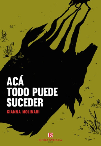 Aca Todo Puede Suceder. Gianna Molinari. Letra Sudaca