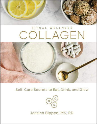 Libro: Collagen: Self-care Secrets To Eat, Drink, And Glow