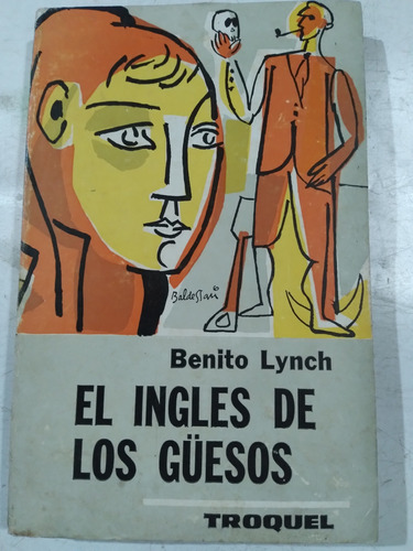 El Inglés De Los Güesos: Benito Lynch