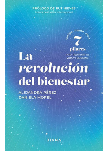 La Revolucion Del Bienestar, De Perez, Alejandra; Morel, Daniela. Editorial Diana, Tapa Blanda En Español
