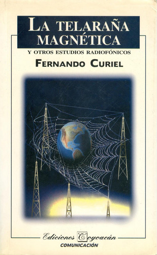La telaraña magnética: No, de Fernando Curiel., vol. 1. Editorial Coyoacán, tapa pasta blanda, edición 1 en español, 2002