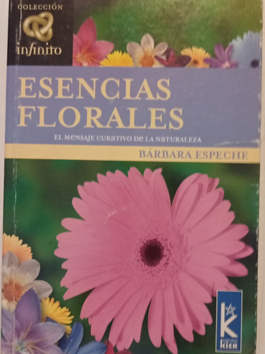 Esencias Florales, El Mensaje Curativo De La Naturaleza.  (Reacondicionado)
