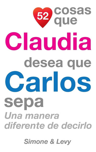 Livro: 52 Coisas Que Claudia Quer Que Carlos Saiba: Uma Das
