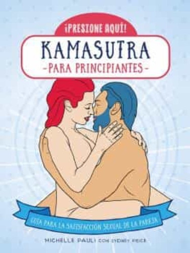 Kamasutra Para Principiantes - Pauli, Michelle - *