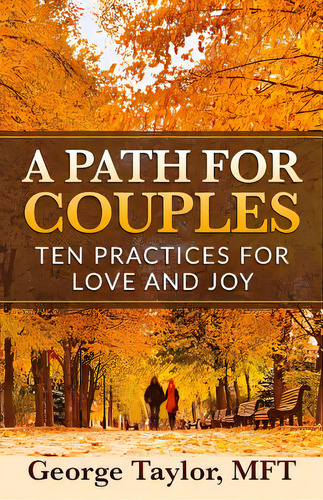 A Path For Couples: Ten Practices For Love And Joy, De Taylor Mft, George. Editorial Lightning Source Inc, Tapa Blanda En Inglés