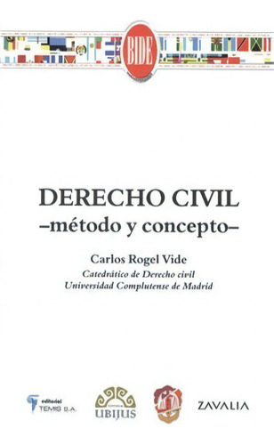 Derecho Civil -método Y Concepto: Método Y Concepto, De Rogel Vide, Carlos. Editorial Ubijus, Editorial Sa De Cv, Tapa Blanda, Edición 1° Edición En Español, 2010