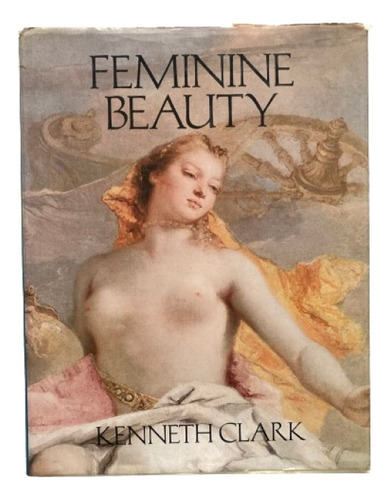 Feminine Beauty - Kenneth Clark (Usado)
