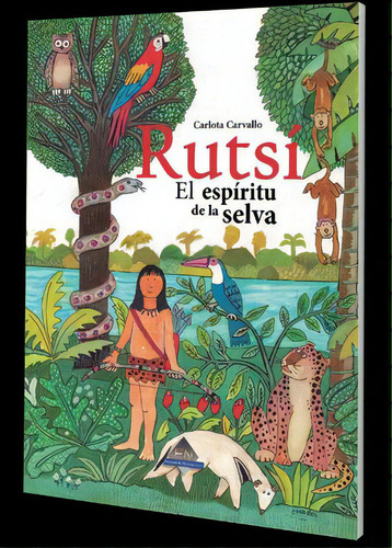 Rutsí. El Espíritu De La Selva, De Carvallo, Carlota. Editorial El Nocedal Infantil, Tapa Blanda, Edición 0.0 En Español
