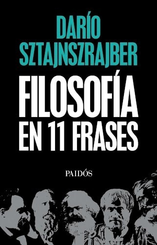 Filosofìa En 11 Frases- Darìo Sztajnszraiber- Nuevo!!