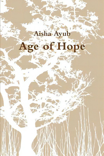 Age Of Hope, De Ayub, Aisha. Editorial Lulu Pr, Tapa Blanda En Inglés