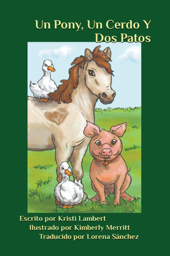 Libro: Un Pony, Un Cerdo Y Dos Patos (spanish Edition)