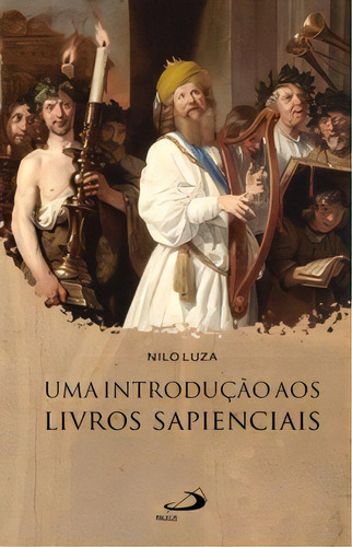 Uma introdução aos livros sapienciais, de Luza Nilo. Paulus Editora, capa mole em português, 2022